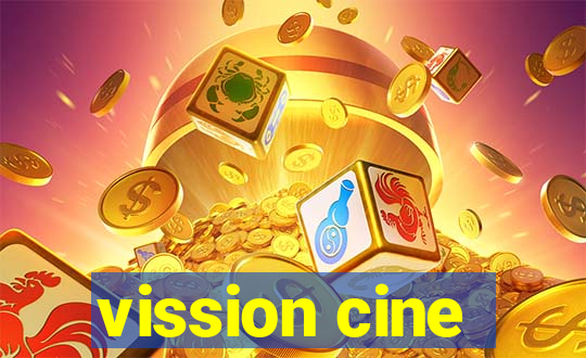 vission cine